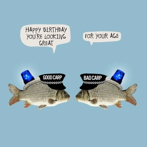 UW044 ... Funny Birthday Card , Good Carp Bad Carp